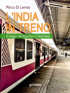 L’India in treno. In viaggio dal Rajasthan al Tamil Nadu (eBook, ePUB) - Di Lernia, Mirco