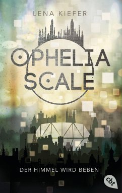 Der Himmel wird beben / Ophelia Scale Bd.2 - Kiefer, Lena