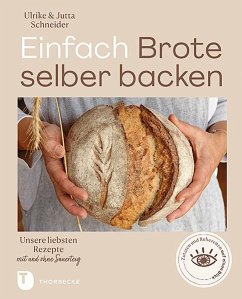 Einfach Brote selber backen - Schneider, Ulrike