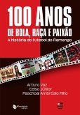 100 Anos de Bola Raça e Paixão (eBook, ePUB)