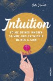 Intuition - Folge deiner inneren Stimme und entwickle deinen 6. Sinn (eBook, ePUB)