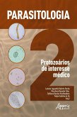 Parasitologia 2: Protozoários de Interesse Médico (eBook, ePUB)