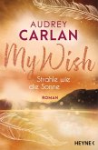 Strahle wie die Sonne / My Wish Bd.2 (eBook, ePUB)