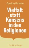 Vielfalt statt Konsens in den Religionen