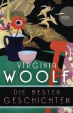 Virginia Woolf - Die besten Geschichten (Neuübersetzung)