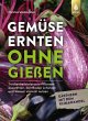 Gemüse ernten ohne gießen - Bild 1