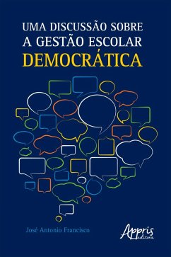 Uma Discussão sobre a Gestão Escolar Democrática (eBook, ePUB) - Francisco, José Antonio