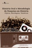 História Oral e Metodologia de Pesquisa em História (eBook, ePUB)