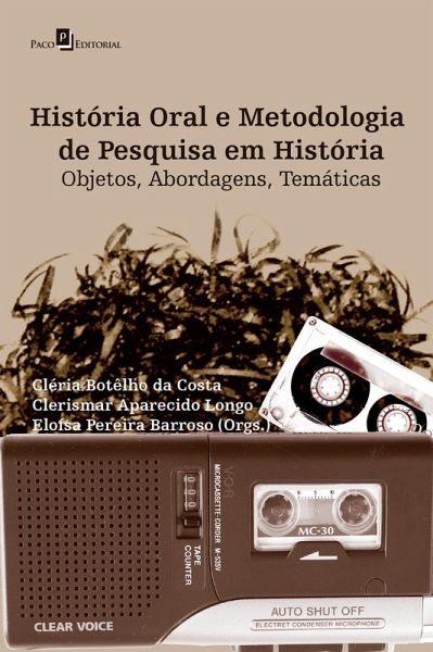 História Oral e Metodologia de Pesquisa em História (eBook, ePUB) História Oral e Metodologia de Pesquisa em História (eBook, ePUB)