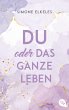 Du oder das ganze Leben / Du oder ...... - Bild 1