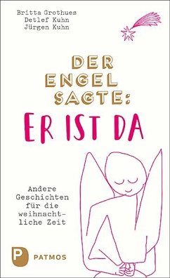 Der Engel sagte: Er ist da - Grothues, Britta;Kuhn, Detlef;Kuhn, Jürgen