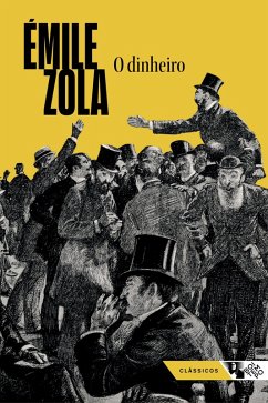 O dinheiro (eBook, ePUB) - Zola, Émile