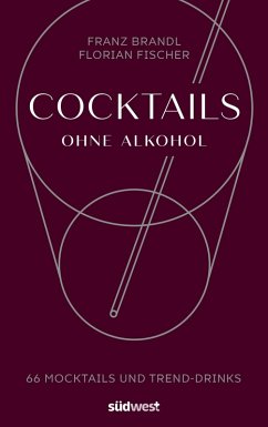 Cocktails ohne Alkohol (eBook, ePUB) - Brandl, Franz; Rapisarda-Fischer, Florian