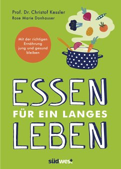 Essen für ein langes Leben (eBook, ePUB) - Kessler, Christof; Green, Rose Marie