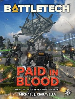 BattleTech: Paid in Blood (The Highlander Covenant, Book Two) (eBook, ePUB) - Ciaravella, Michael J.