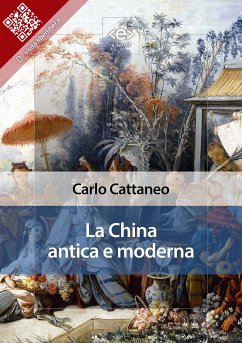 La China antica e moderna (eBook, ePUB) - Cattaneo, Carlo