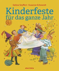 Kinderfeste für das ganze Jahr - Seyffert, Sabine