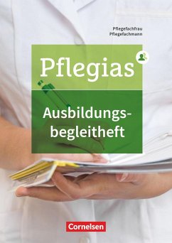 Pflegias - Generalistische Pflegeausbildung: Zu allen Bänden - Ausbildungsbegleitheft. Nachweisheft - Deutsch, Stephanie;Rettig, Christin