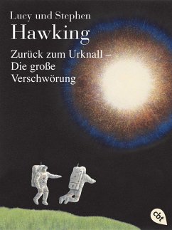 Zurück zum Urknall - Die große Verschwörung / Geheimnisse des Universums Bd.3 - Hawking, Lucy;Hawking, Stephen
