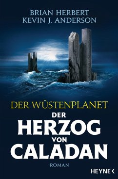 Der Herzog von Caladan / Der Wüstenplanet - Caladan Trilogie Bd.1 (eBook, ePUB) - Herbert, Brian; Anderson, Kevin J.