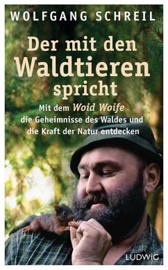 Der mit den Waldtieren spricht (eBook, ePUB) - Schreil, Wolfgang; Linder, Leo G.