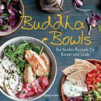 Buddha Bowls - die besten Rezepte für Körper und Seele: ausgewogen, lecker, vollwertig (eBook, ePUB)