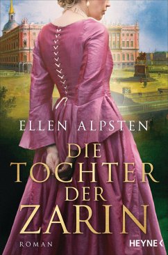 Die Tochter der Zarin / Die Zarin-Saga Bd.2 (eBook, ePUB) - Alpsten, Ellen