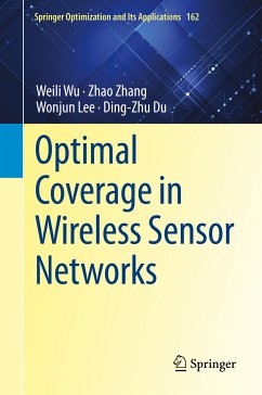 Optimal Coverage in Wireless Sensor Networks (eBook, PDF) - Wu, Weili; Zhang, Zhao; Lee, Wonjun; Du, Ding-Zhu