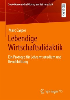 Lebendige Wirtschaftsdidaktik (eBook, PDF) - Casper, Marc