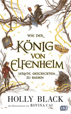 Wie der König von Elfenheim lernte, Geschichten zu hassen / Elfenkrone Bd.4 (eBook, ePUB) - Black, Holly