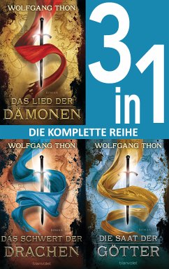 Die-drei-Prophezeiungen-Trilogie: - Das Lied der Dämonen / Das Schwert der Drachen / Die Saat der Götter (3in1-Bundle) (eBook, ePUB) - Thon, Wolfgang
