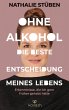 Ohne Alkohol: Die beste Entscheidung... - Bild 1