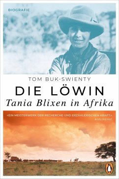 Die Löwin. Tania Blixen in Afrika (eBook, ePUB) - Buk-Swienty, Tom