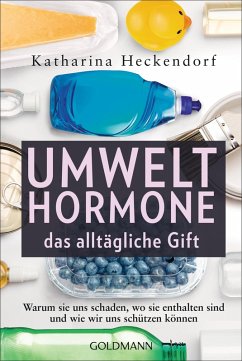 Umwelthormone - das alltägliche Gift (eBook, ePUB) - Heckendorf, Katharina