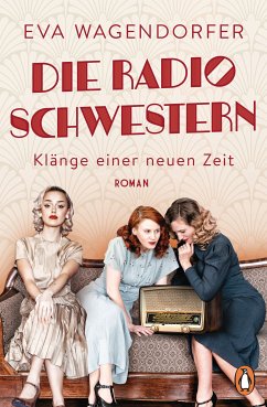 Klänge einer neuen Zeit / Die Radioschwestern Bd.1 (eBook, ePUB) - Wagendorfer, Eva