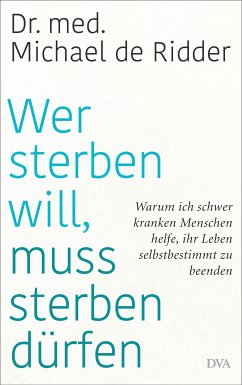 Wer sterben will, muss sterben dürfen (eBook, ePUB) - Ridder, Michael