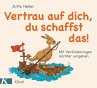 Vertrau auf dich, du schaffst das!... - Bild 1