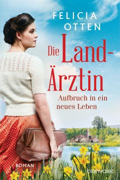 Aufbruch in ein neues Leben / Die Landärztin Bd.1 (eBook, ePUB) - Otten, Felicia