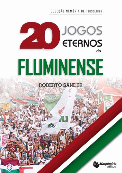 20 Jogos Eternos do Fluminense (eBook, ePUB) 20 Jogos Eternos do Fluminense (eBook, ePUB)