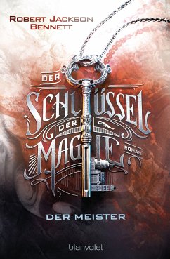 Der Schlüssel der Magie - Der Meister / The Founders Bd.2 (eBook, ePUB) - Bennett, Robert Jackson