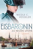 Zu neuen Ufern / Die Eisbaronin Bd.3 (eBook, ePUB)
