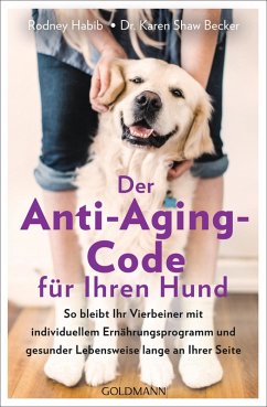 Der Anti-Aging-Code für Ihren Hund (eBook, ePUB) - Habib, Rodney; Shaw Becker, Karen