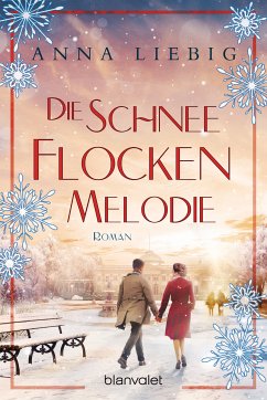 Die Schneeflockenmelodie (eBook, ePUB) - Liebig, Anna
