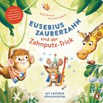 Eusebius Zauberzahn und der Zahnputz-Trick (eBook, ePUB)