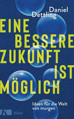 Eine bessere Zukunft ist möglich (eBook, ePUB) - Dettling, Daniel