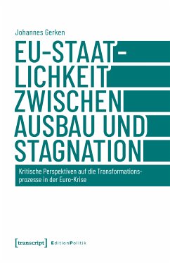 EU-Staatlichkeit zwischen Ausbau und Stagnation (eBook, ePUB) - Gerken, Johannes