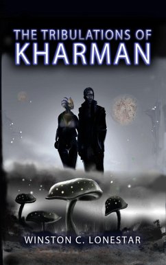 The Tribulations of Kharman (eBook, ePUB) - Lonestar, Winston C.