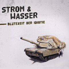 Blütezeit Der Idiotie - Strom & Wasser