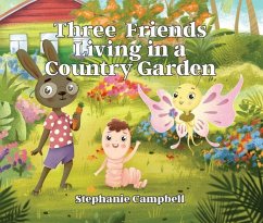 Three Friends Living in a Country Garden (eBook, ePUB) - Campbell, Stephanie