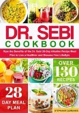 Dr. Sebi Cookbook: Reap the Benefits of the Dr. Sebi 28-Day Alkaline Recipe Meal Plan to Live a Healthier and Disease Free Lifestyle (eBook, ePUB)